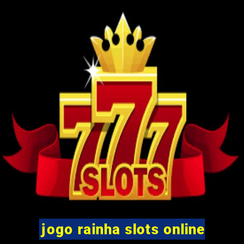 jogo rainha slots online